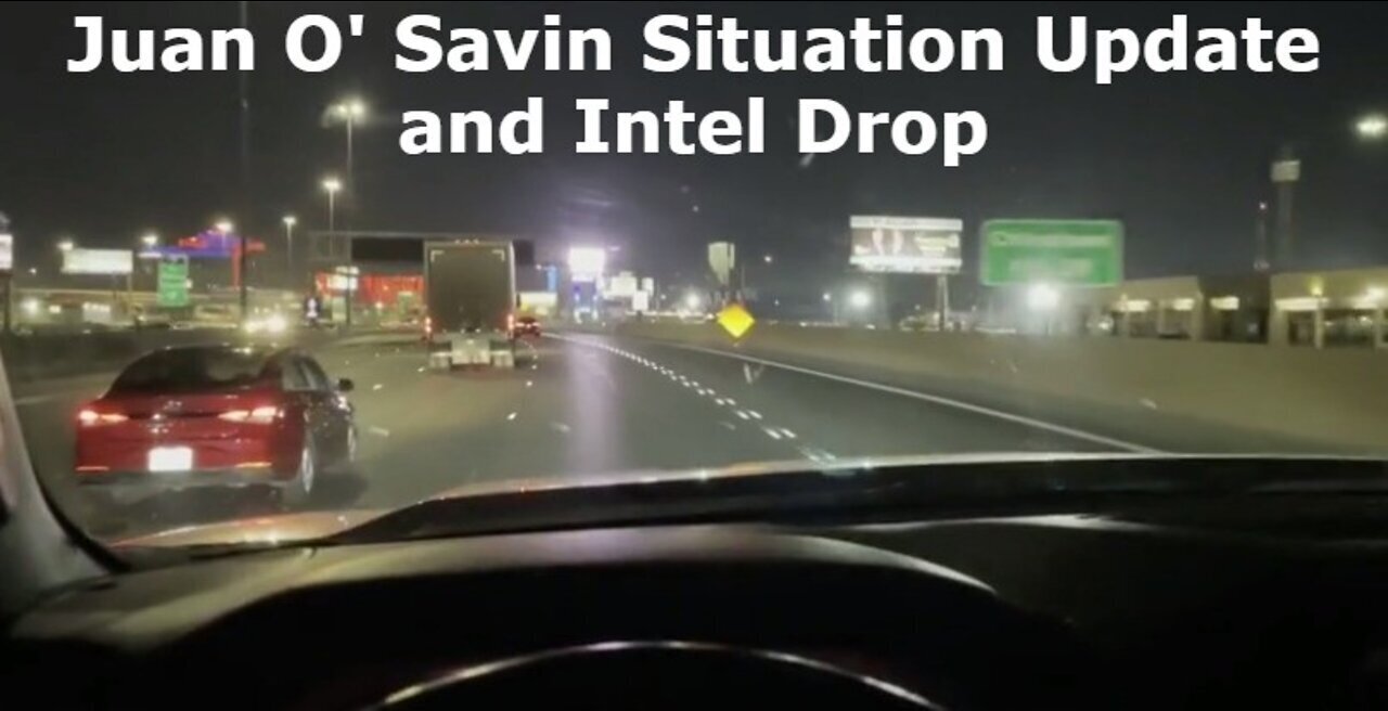 Juan O' Savin Situation Update And Intel Drop!!!!