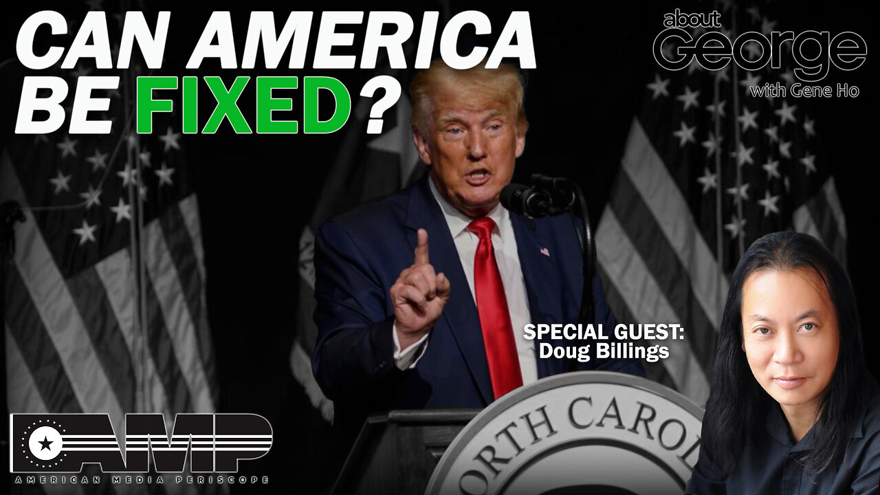 Can America be fixed? | About GEORGE With Gene Ho Ep. 46