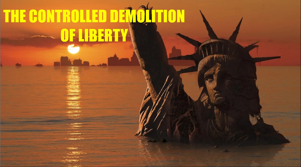 THE CONTROLLED DEMOLITION OF LIBERTY