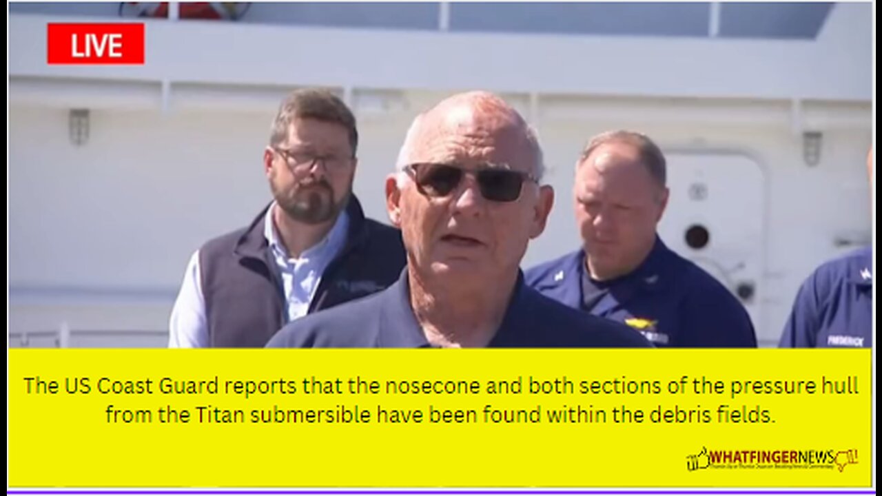 The US Coast Guard reports that the nosecone and both sections of the pressure hull