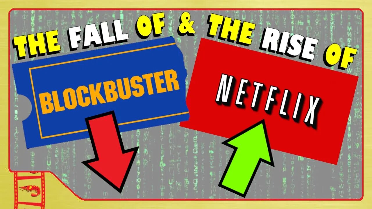 THE FALL OF BLOCKBUSTER & THE RISE OF NETFLIX...