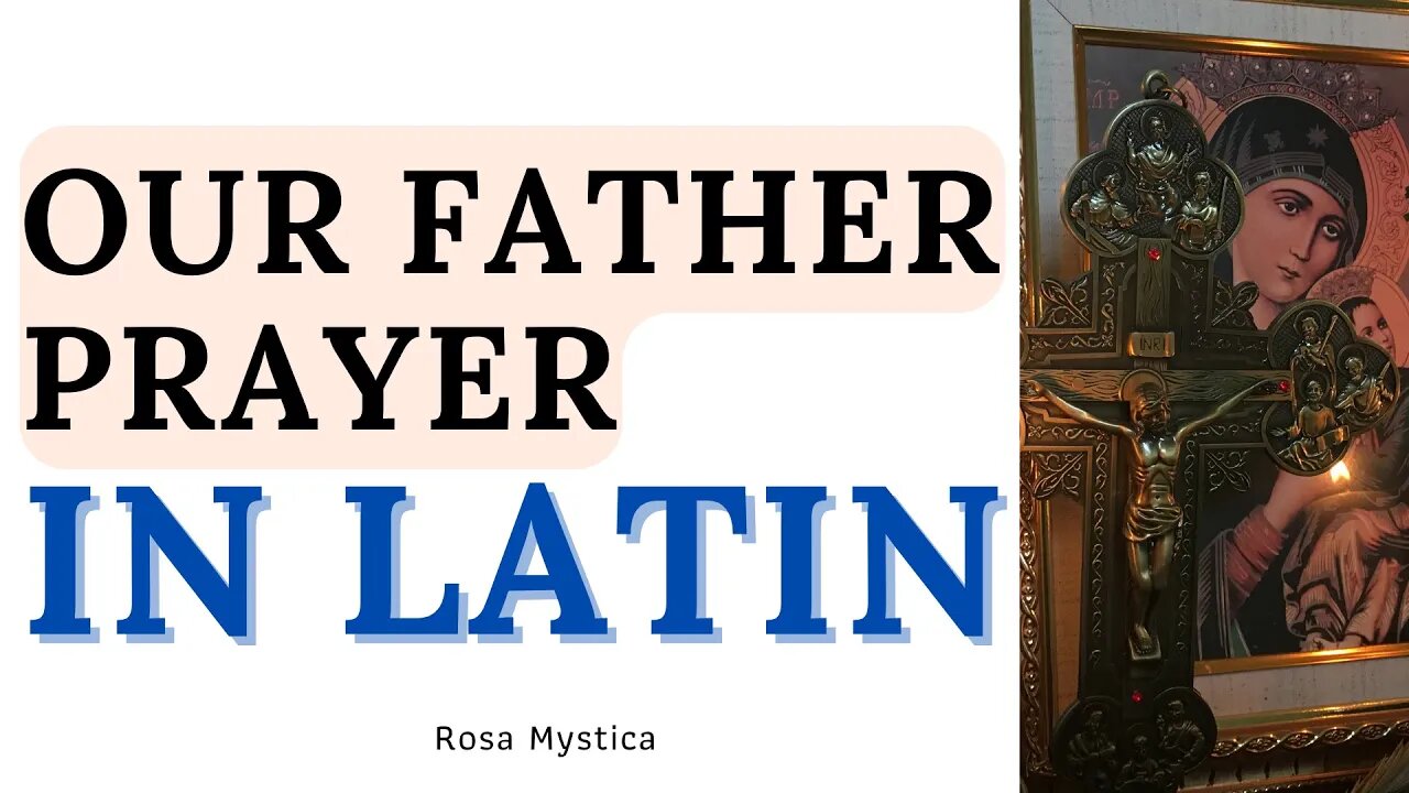 Our Father In Heaven - The Lord's Prayer in Latin - Pater Noster