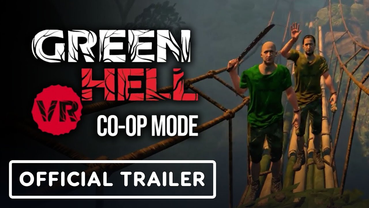 Green Hell VR - Official Co-op Mode Gameplay Trailer | Upload VR Showcase Winter 2023