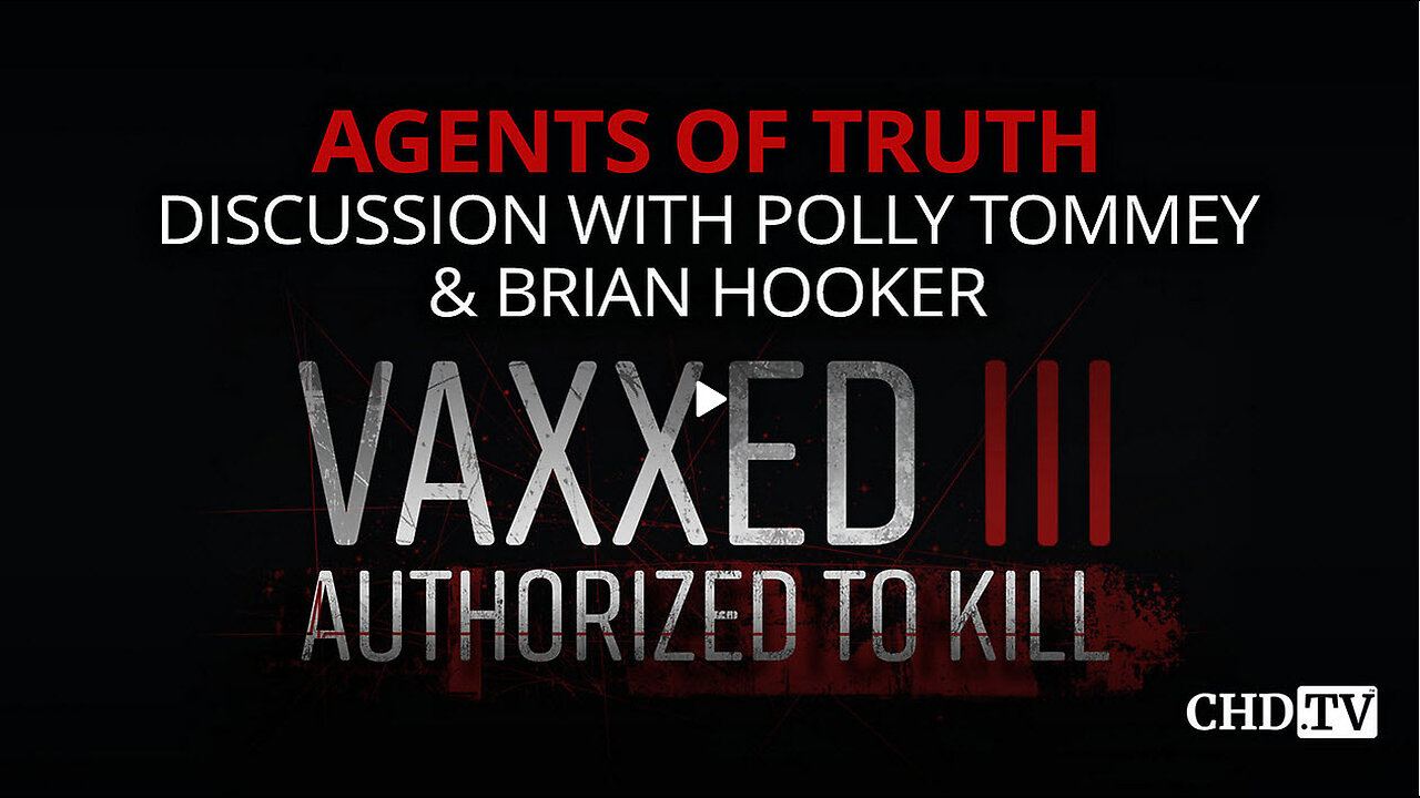 Agents of Truth | Vaxxed III: Authorized to Kill