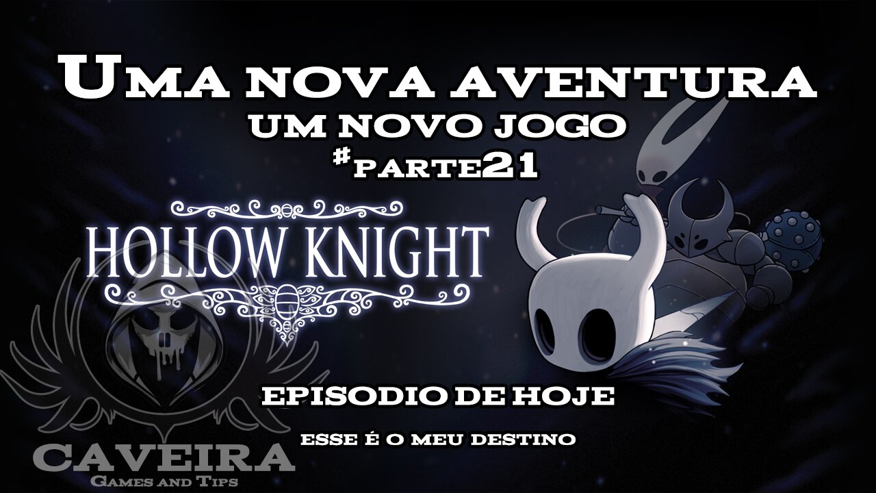 Hollow Knight - ESSE É O MEU DESTINO - Parte 21