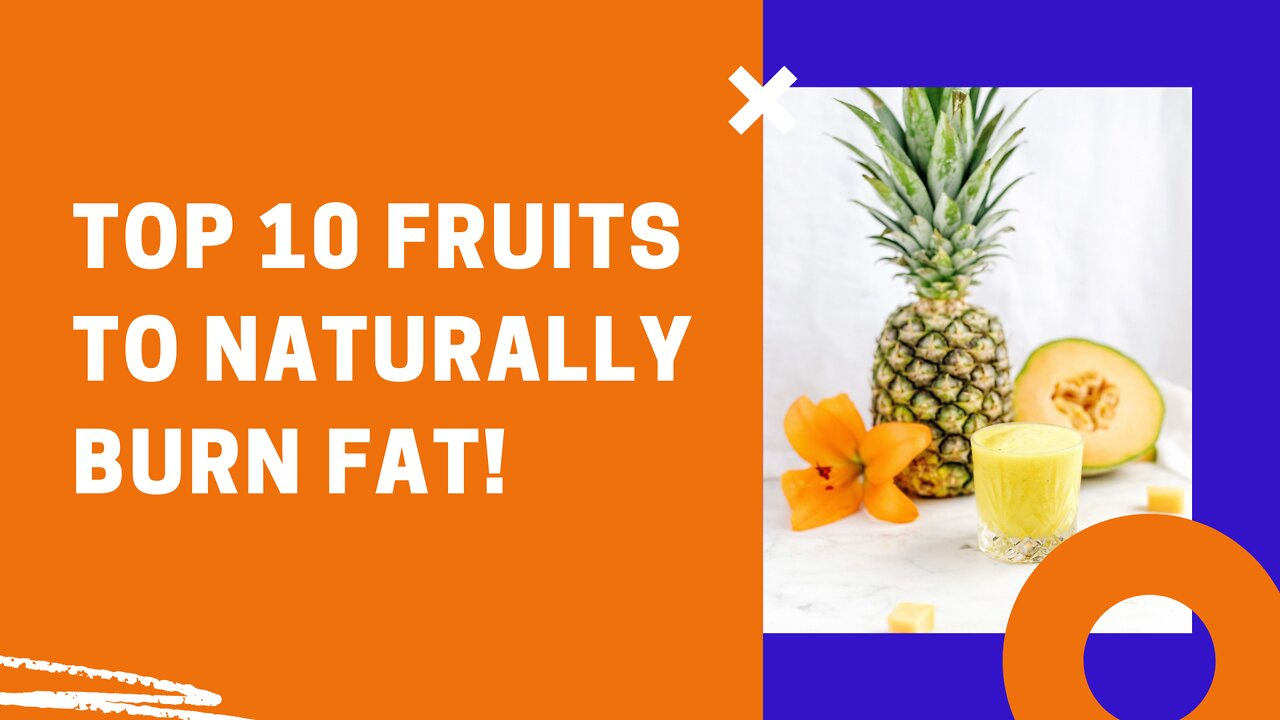 Top 10 Fruits To Naturally Burn Fat!