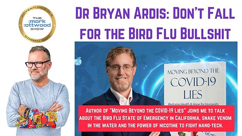 Dr Bryan Ardis: Don't Fall for the Bird Flu Bullshit - 21st Dec 2024