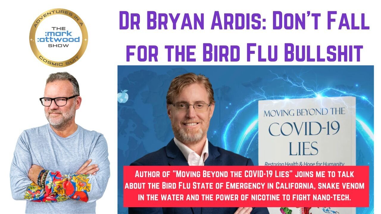 Dr Bryan Ardis: Don't Fall for the Bird Flu Bullshit - 21st Dec 2024