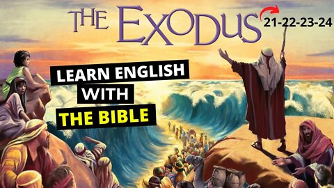 Learn English with Bible -EXODUS 21-22-23-24 - Learn English through the history of the Holy Bible.