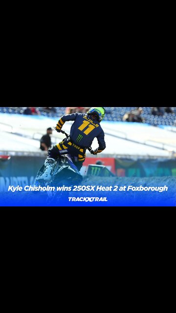 Kyle Chisholm wins 250SX Heat 2 at Foxborough