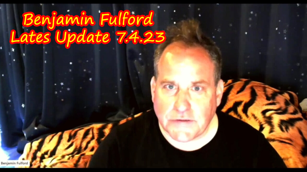 Benjamin Fulford Lates Update 7.4.2023