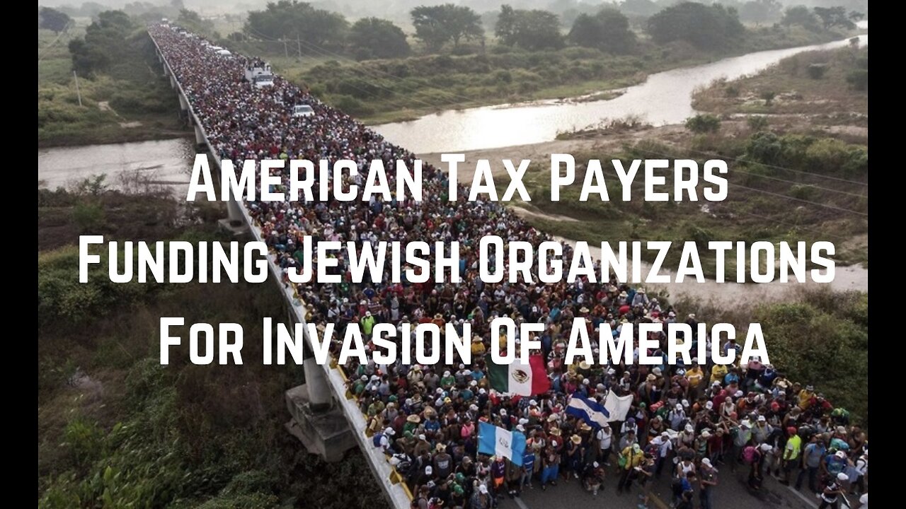 American Tax Payers Funding Organizations For Invasion Of America