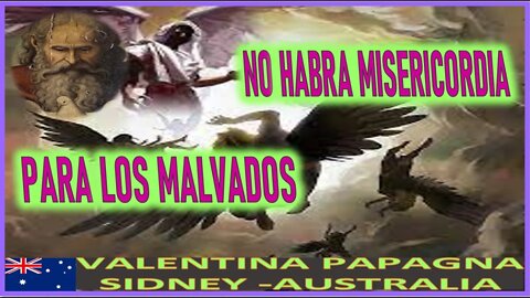 NO HABRA MISERICORDIA PARA LOS MALVADOS- MENSAJE DE DIOS PADRE A VALENTINA PAPAGNA MARZO 2022