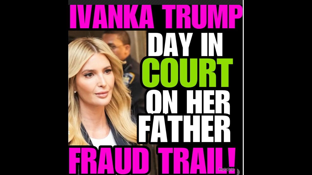 Trump Civil Fraud Trial Ivanka Trump Testifies She Wasn’t Familiar With Her Father’s Finances