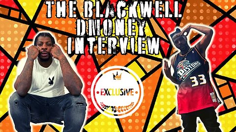 The Blackwell DMoney INTERVIEW