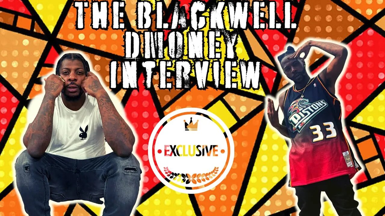 The Blackwell DMoney INTERVIEW