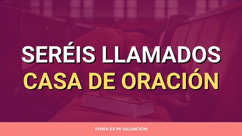 🛐 Seréis llamados casa de oración | Isaías 56:7