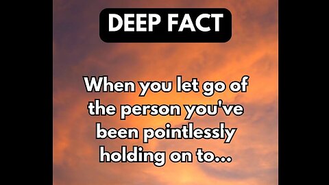 When you let go of the person you've been pointlessly been holding on to...