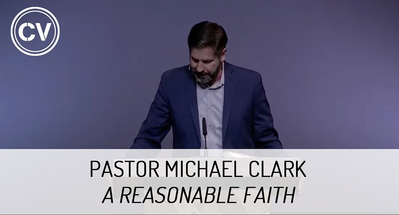 A Reasonable Faith - Colossians 1:16-17 - Pastor Michael Clark