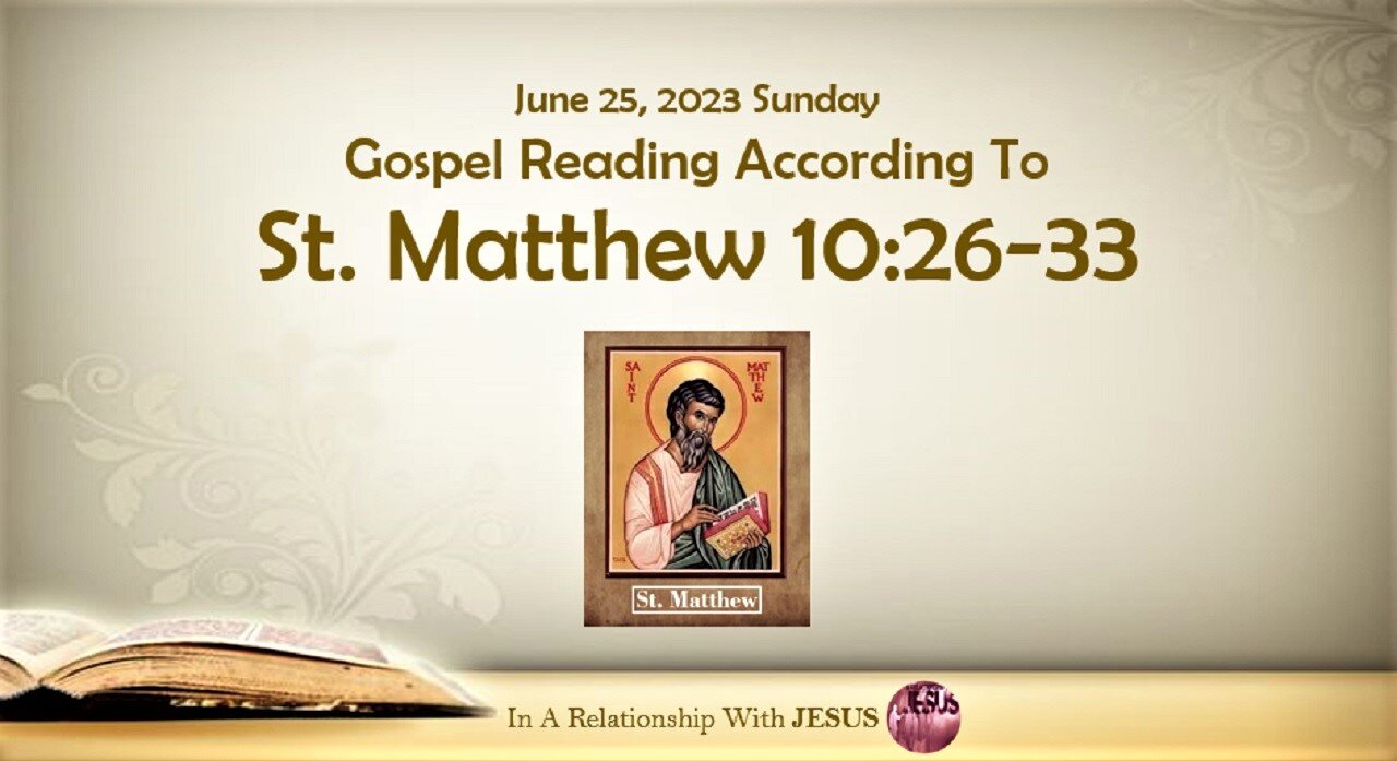 June 25 2023 Gospel Reading Matthew Chapter 10 Verse 26-33