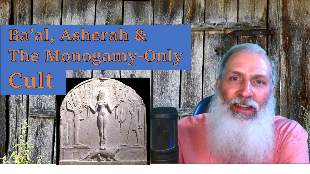 Baal, Asherah, and the Monogamy -Only Cult