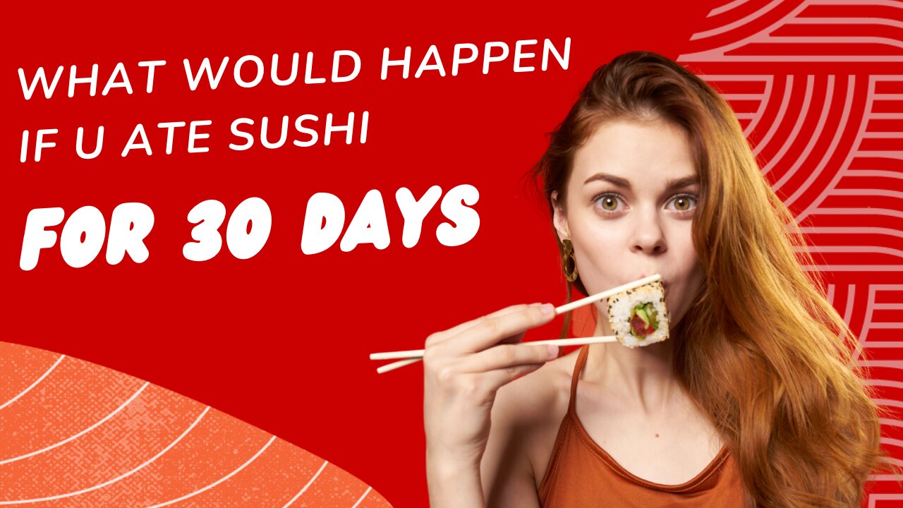 30 Days of Sushi: Effects on You