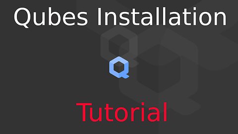 Tutorial: How to Install Qubes