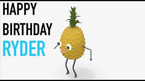 Happy Birthday RYDER! - PINEAPPLE Birthday Song