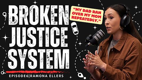 Ep. 6 | Broken Justice System | Ramona Ellers | Part 1