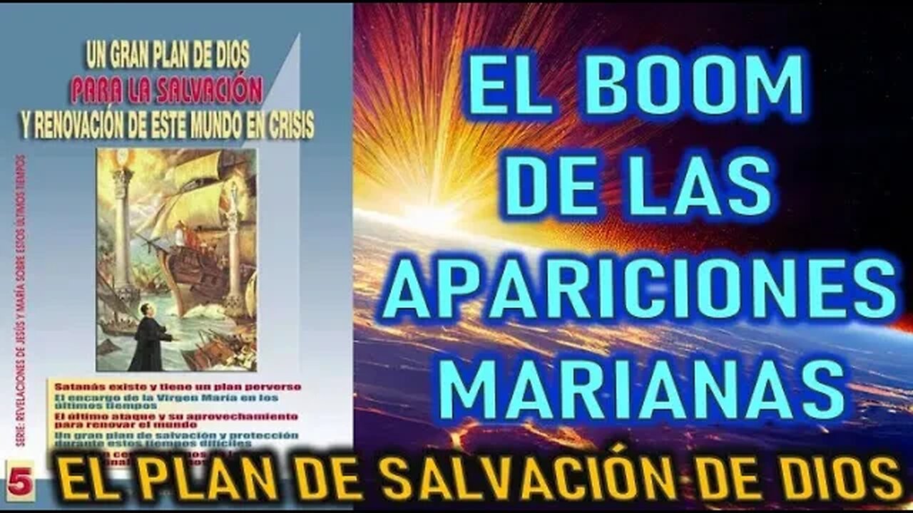 EL BOOM DE LAS APARICIONES MARIANAS - EL PLAN DE DIOS PARA LA SALVACIÓN DE LAS ALMAS