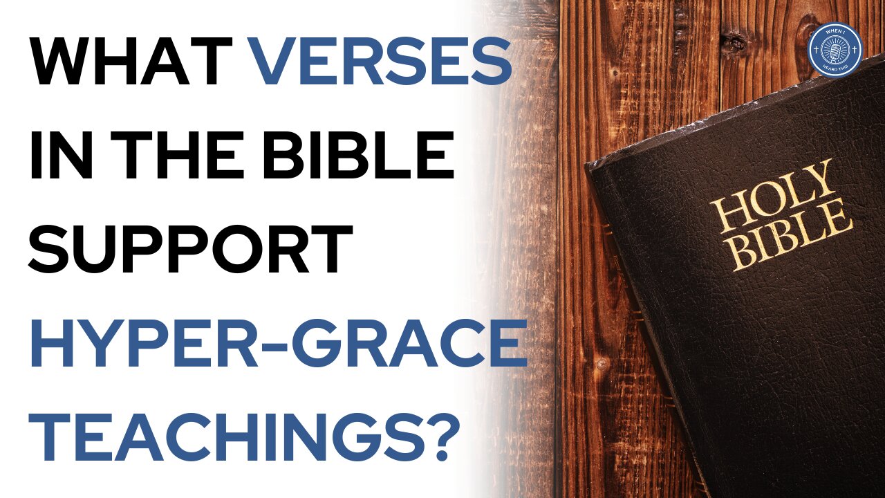 What Verses in The Bible Support Hyper-Grace Teachings?