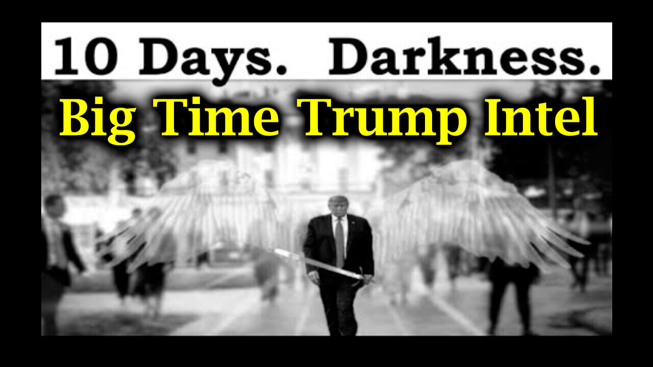 Days of Darkness - Big Time Trump Intel