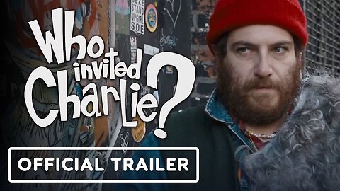 Who Invited Charlie? - Official Trailer