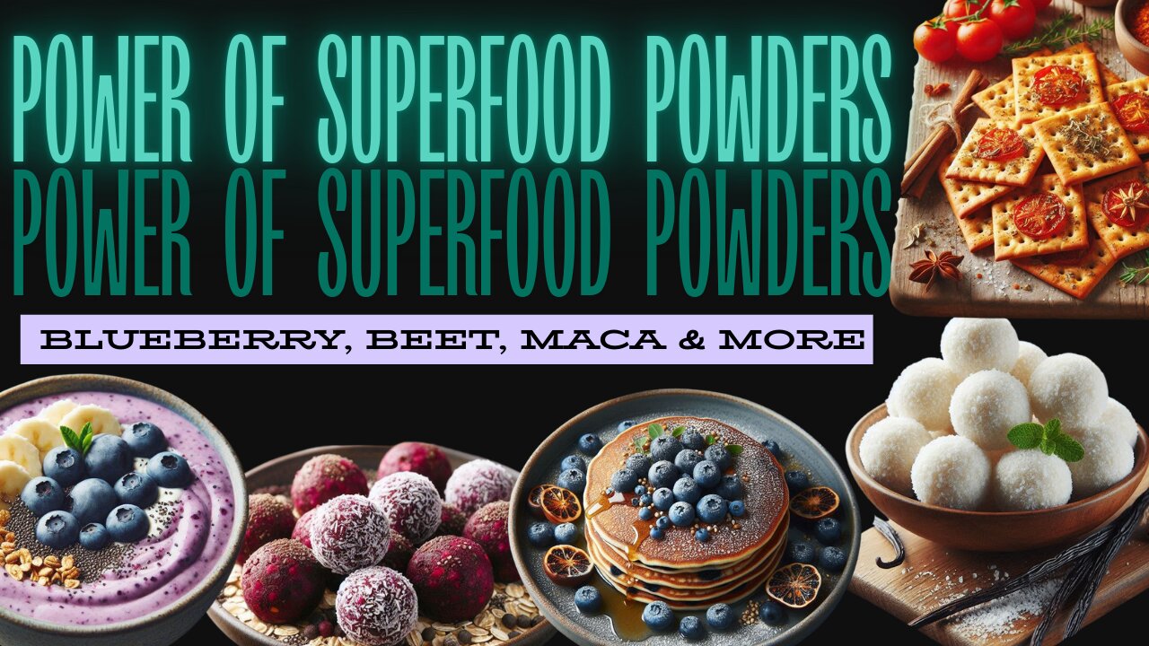 Power of Superfood Powders: Blueberry, Beet, Maca & More