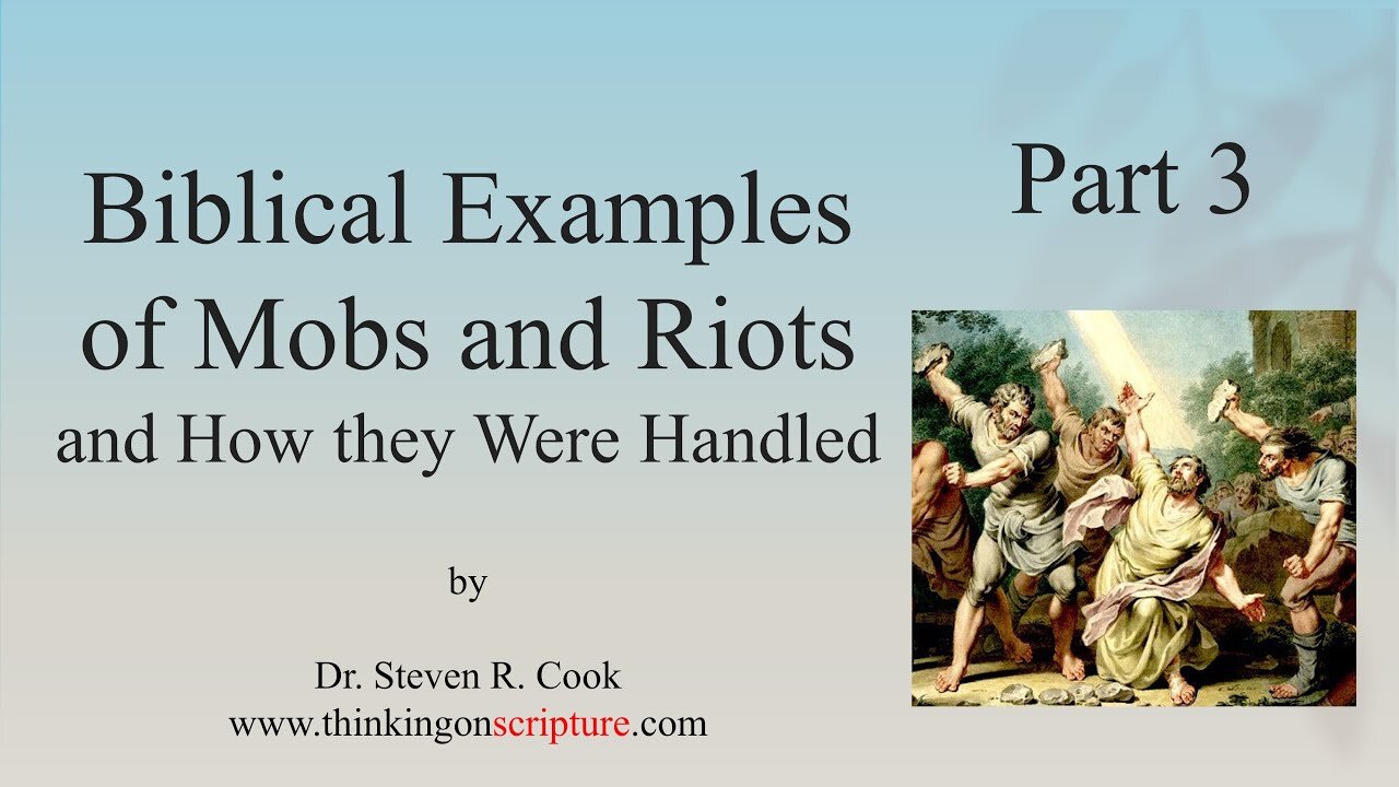 Biblical Examples of Mobs and Riots and How They Were Handled - Part 3