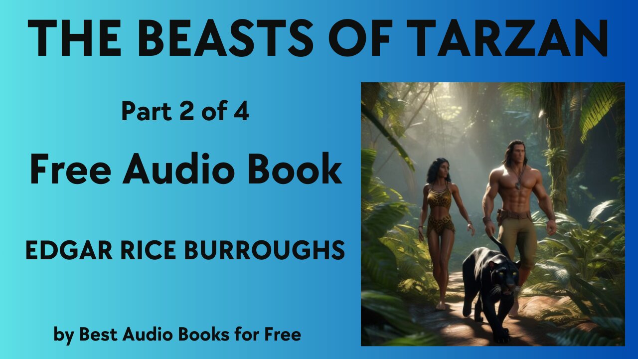 The Beasts of Tarzan - Part 2 of 4 - by Edgar Rice Burroughs - Best Audio Books for Free