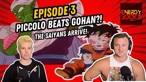 Dragon Ball Z Mega Podcast: EP 3 - Training for the Saiyans, Gohan & Piccolo, & The Saiyans Arrive!