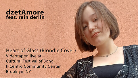 dzetAmore feat. rain derlin - Heart of Glass (Blondie Cover) Live