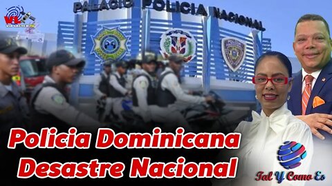 POLICIA DOMINICANA DESASTRE NACIONAL