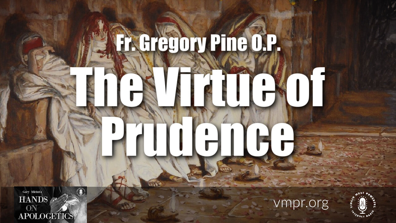 21 Mar 22, Hands on Apologetics: The Virtue of Prudence