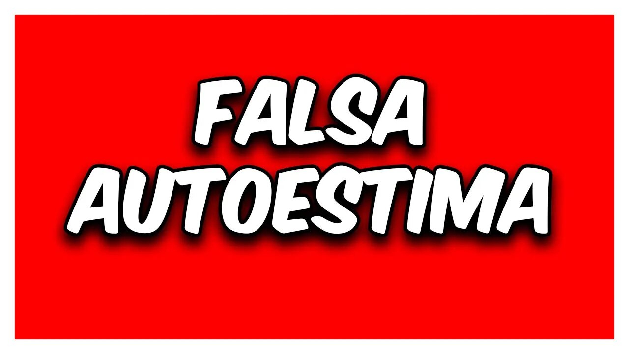 Falsa Autoestima