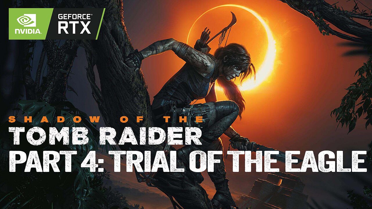 Shadow of the Tomb Raider Campaign Gameplay | Part 4