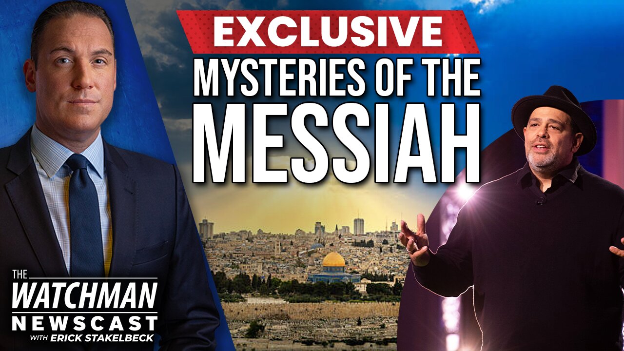 Israel & MYSTERIES of the Messiah: How Old & New Testaments AGREE on Jesus | Watchman Newscast