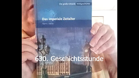 630. Stunde zur Weltgeschichte - 16.11.1913 bis 21.04.1914