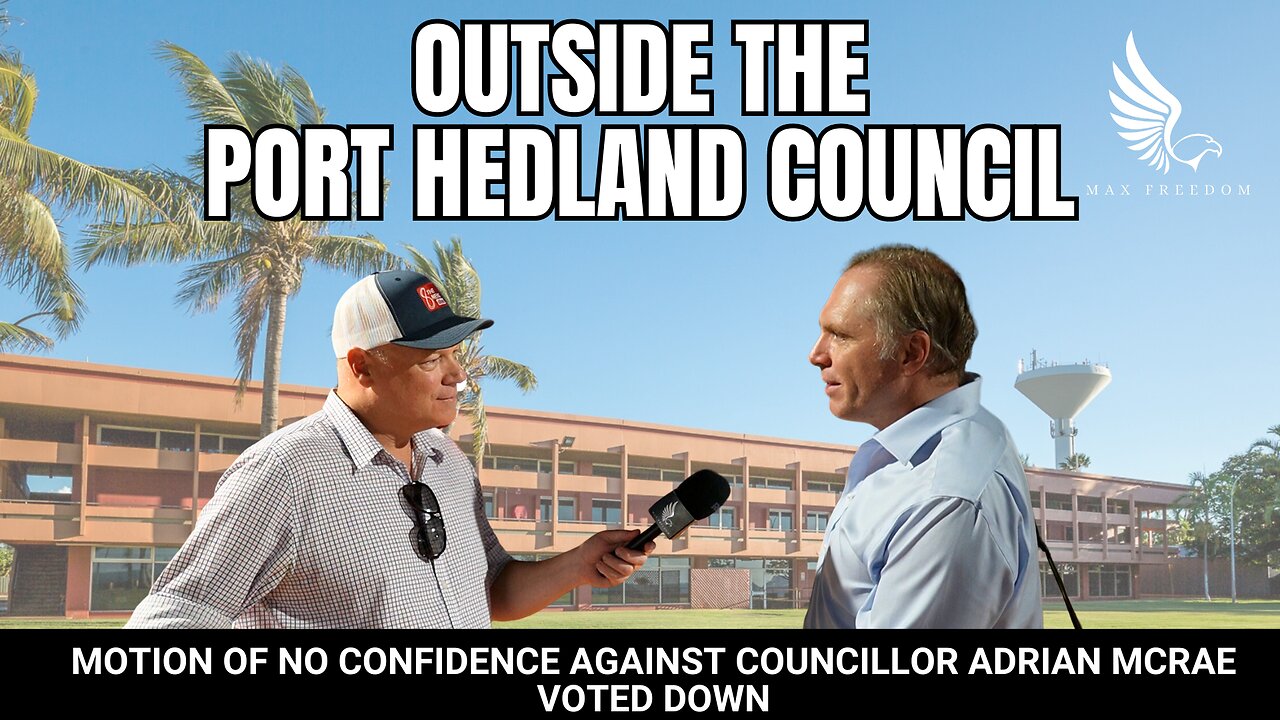 OUTSIDE THE PORT HEDLAND COUNCIL - VOTE OF NO CONFIDENCE AGAINST COUNCILLOR ADRIAN MCRAE