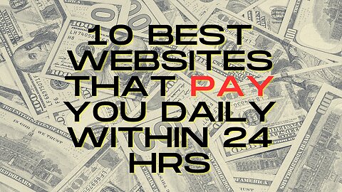 10 BEST Websites That Will Pay you Daily Within 24 hrs