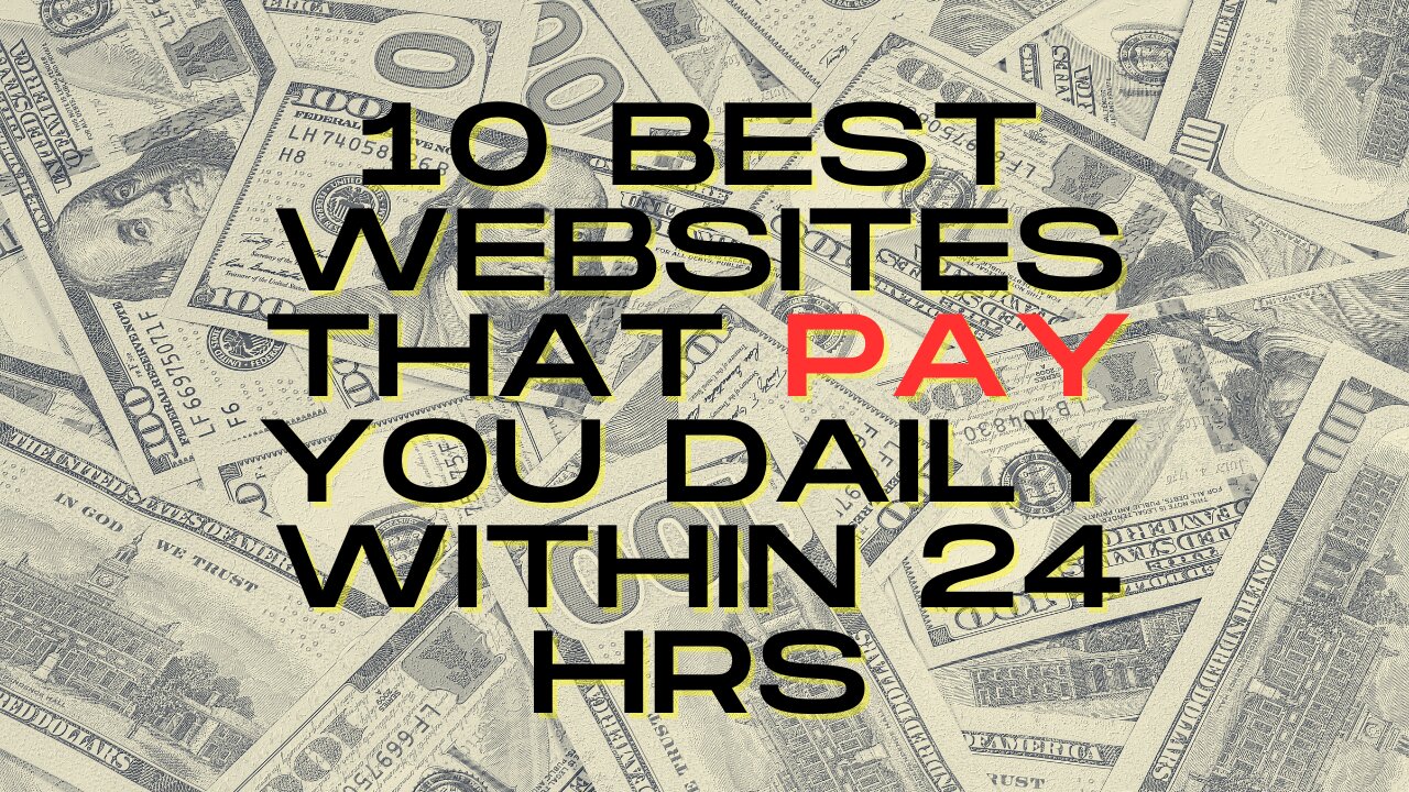 10 BEST Websites That Will Pay you Daily Within 24 hrs