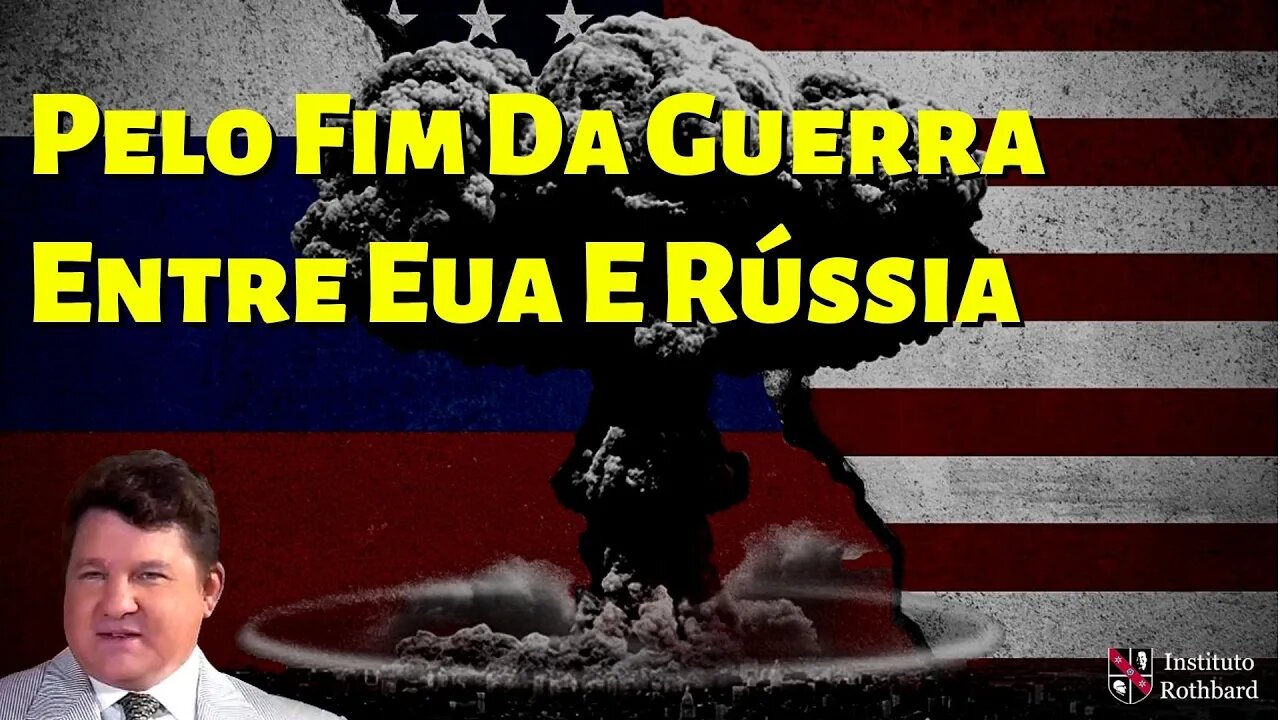 Pelo Fim Da Guerra Entre EUA e Rússia - Daniel McAdams