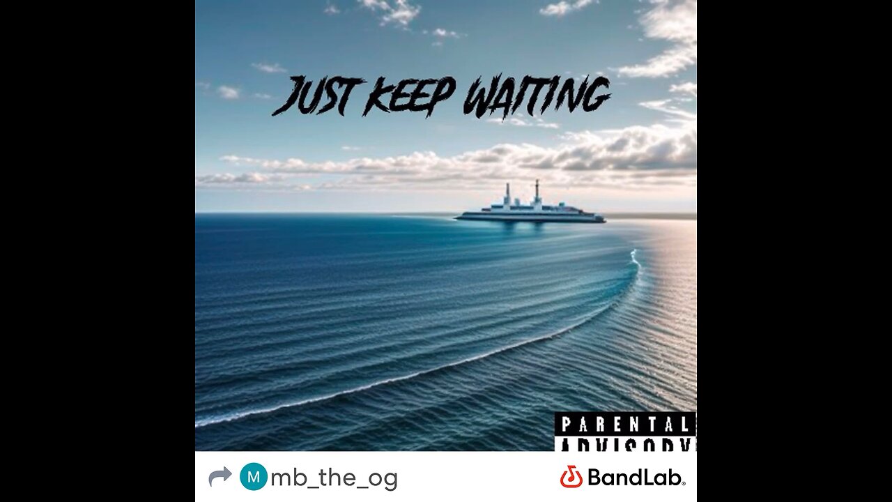Just keep waiting by mb_the_og