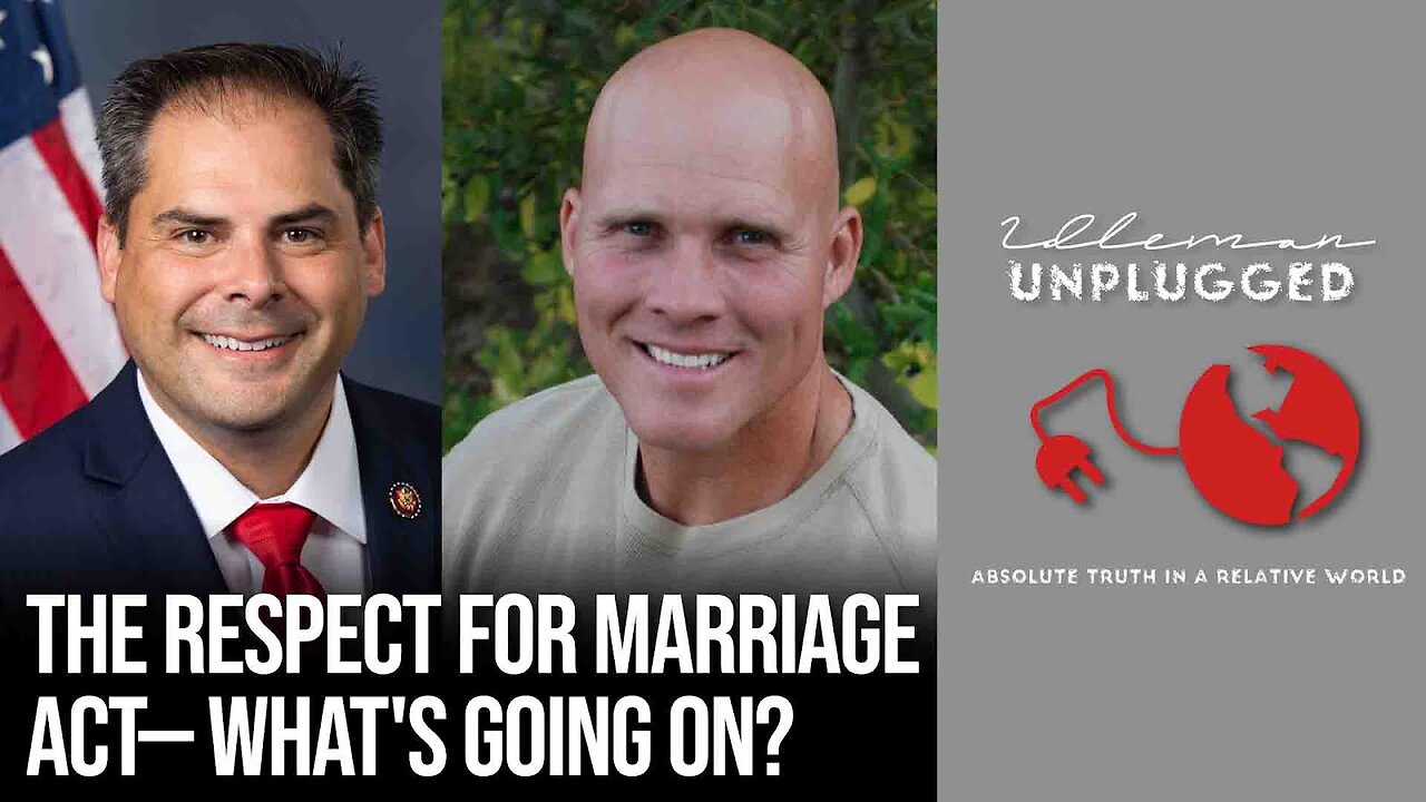 The Respect For Marriage Act—What's Going On w/ Congressman Garcia